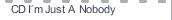 CD I´m Just A Nobody
